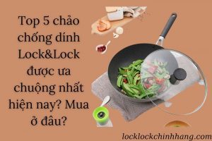 [Tư vấn] Top 5 Chảo Đá Lock&Lock Tốt Nhất 2022? Mua Ở Đâu? 7