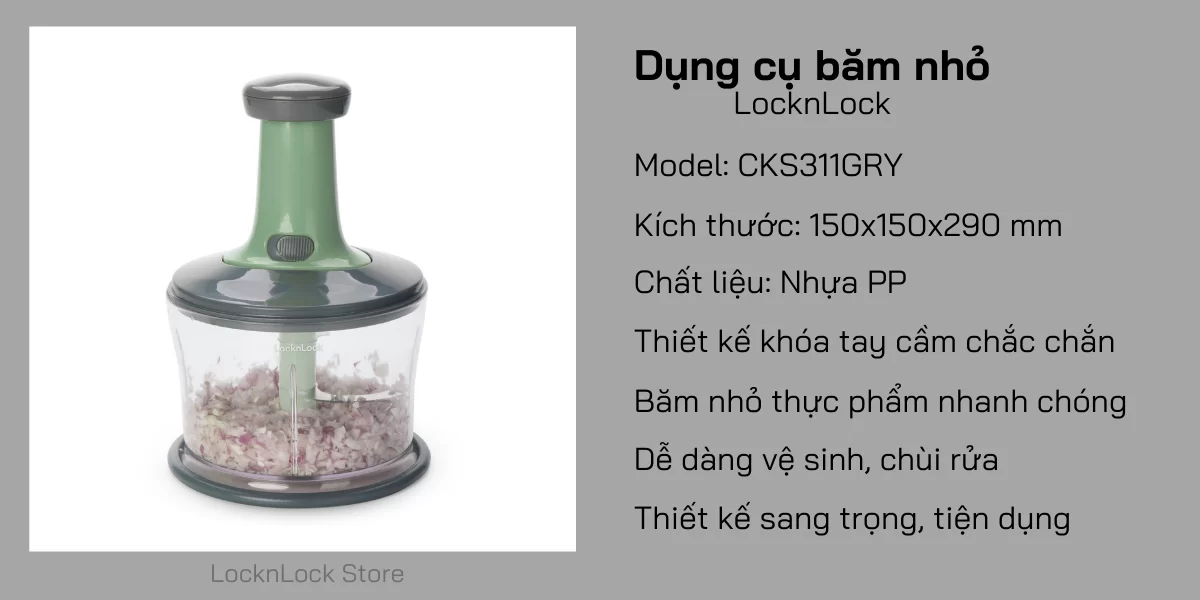 CKS311GRY – DỤNG CỤ BĂM NHỎ LocknLock, 150X150X290 MM – Màu xám 1 img1 CKS311GRY