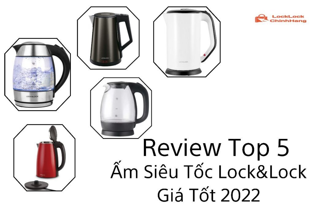 review top 5 am sieu toc lock lock gia tot